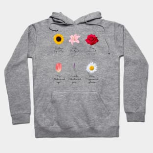 Flowers that inspire the most positivity Hoodie